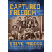 Captured Freedom: The Epic True Civil War Story of Union POW Officers Escaping from a Southern Prison