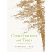 Conversations with Trees: An Intimate Ecology