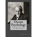 Dream Psychology: Psychoanalysis for Beginners