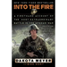 Into the Fire: A Firsthand Account of the Most Extraordinary Battle in the Afghan War