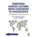 Parenting Across Cultures from Childhood to Adolescence: Development in Nine Countries