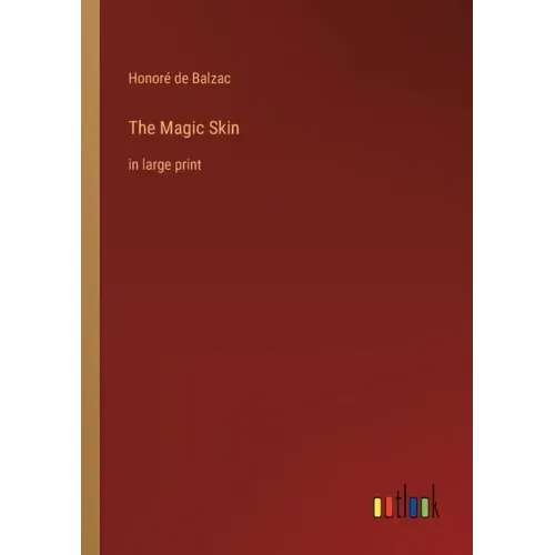 The Magic Skin: in large print