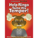 Help Ringo Tame His Temper