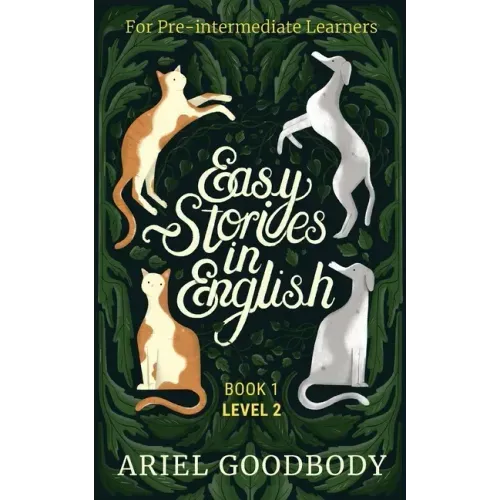 Easy Stories in English for Pre-Intermediate Learners: 10 Fairy Tales to Take Your English From OK to Good and From Good to Great