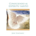 Conociendo Al Espiritu Santo