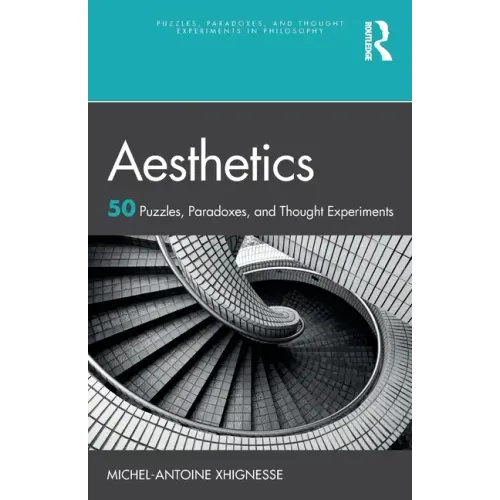 Aesthetics: 50 Puzzles, Paradoxes, and Thought Experiments