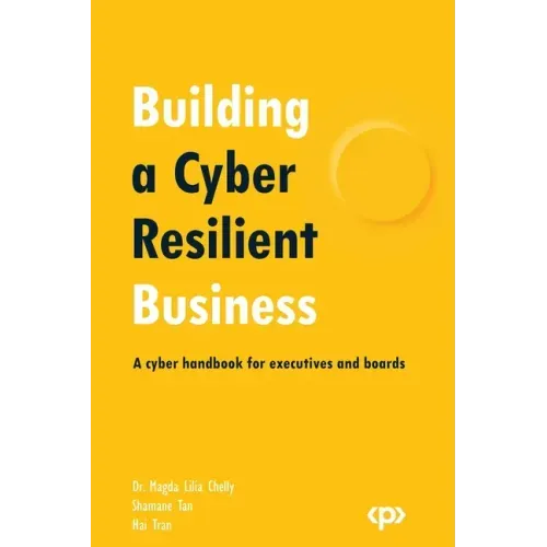 Building a Cyber Resilient Business: A cyber handbook for executives and boards