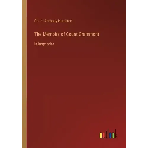 The Memoirs of Count Grammont: in large print