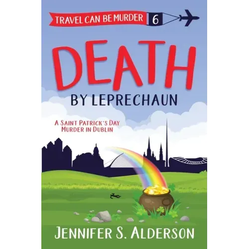 Death by Leprechaun: A Saint Patrick's Day Murder in Dublin