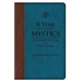 A Year with the Mystics: Visionary Wisdom for Daily Living