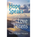 Hope Speaks and Love Listens
