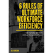 6 Rules of Ultimate Workforce Efficiency: The Future of Employee Engagement
