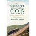 The Mount Washington Cog Railway: Climbing the White Mountains of New Hampshire
