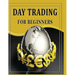 Day Trading For Beginners: Day Trading Secrets For Beginner's