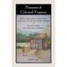 Pioneers of Colonial Virginia: Being a Collection of Narratives of Influential and Less Well-Known Pioneers in Colonial Virginia and their impact on