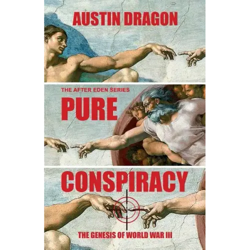 Pure Conspiracy (The After Eden Series): The Genesis of World War III