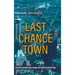 Last Chance Town: Further Adventures Along the Road Without End