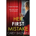 Her First Mistake: An utterly gripping psychological thriller with a breathtaking twist