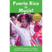 Puerto Rico is Music! Travel Guide: A tourist's guide to rhythms, festivals, and dancing venues