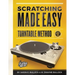 Scratching Made EasyTurntable Method: Book 1: A Guide to Scratching
