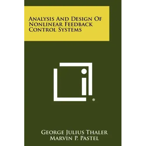 Analysis And Design Of Nonlinear Feedback Control Systems