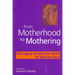 From Motherhood to Mothering: The Legacy of Adrienne Rich's of Woman Born