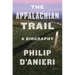 The Appalachian Trail: A Biography