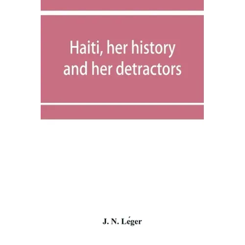Haiti, her history and her detractors