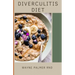 Diverculitis Diet: A Competent Cookbook To Help You Prevent Your Diverticulitis And Remedies
