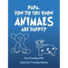 Papa, How Do You Know Animals Are Happy?