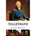 Talleyrand: A Biographical Study
