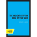The Ancient Egyptian Book of Two Ways: Volume 17