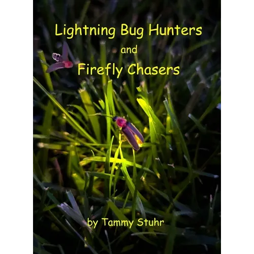 Lightning Bug Hunters and Firefly Chasers