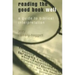 Reading the Good Book Well: A Guide to Biblical Interpretation