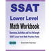 SSAT Lower Level Math Workbook: Math Exercises, Activities, and Two Full-Length SSAT Lower Level Math Practice Tests