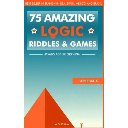 75 amazing logic riddles and games: Answers just one click away!