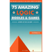 75 amazing logic riddles and games: Answers just one click away!