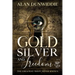 Gold, Silver and Freedom: The Greatest Theft Never Known