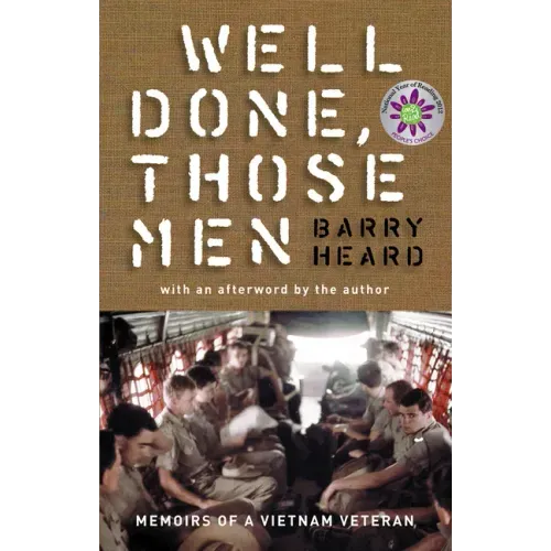 Well Done, Those Men: Memoirs of a Vietnam Veteran