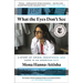 What the Eyes Don't See