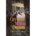 City of a Million Dreams: A History of New Orleans at Year 300