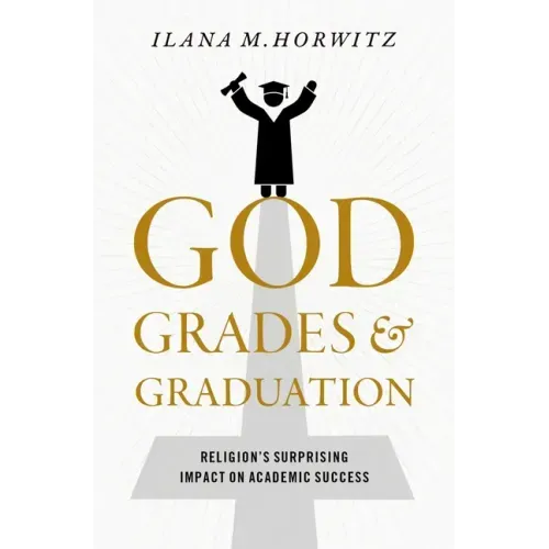 God, Grades, and Graduation: Religion's Surprising Impact on Academic Success