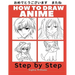 How to Draw Anime for Beginners Step by Step: Manga and Anime Drawing Tutorials Book 1