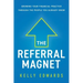 The Referral Magnet: Growing Your Financial Practice Through the People You Already Know