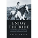 Enjoy the Ride: Timeless Principles for Building a Successful Business and Family