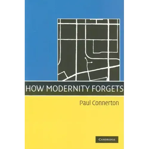 How Modernity Forgets