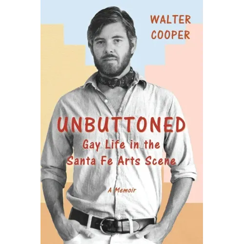 Unbuttoned: Gay Life in the Santa Fe Arts Scene