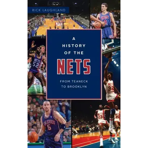 History of the Nets: From Teaneck to Brooklyn