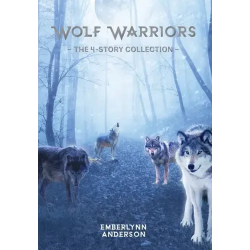 Wolf Warriors: The 4-Story Collection