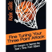 Fine Tuning Your Three-Point Attack: 150 Concepts to Improve Any Team's Three-Point Offense